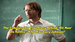The Astonishing Real-Life Tale of Gary Johnson - The Man Behind Netflix's ‘Hit Man’