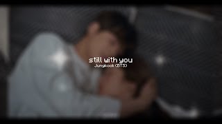 still with you by jungkook || editing audio