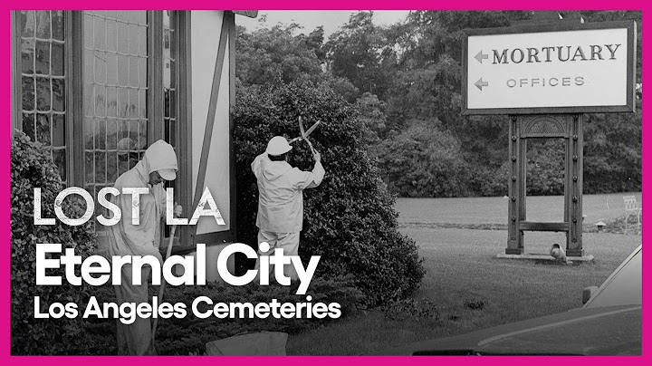 Eternal City: Los Angeles Cemeteries | Lost LA | Season 6, Episode 4 | PBS SoCal