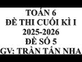 TOÁN 6: ĐỀ SỐ 5 - ÔN THI CUỐI KÌ 1
