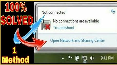 Solutions To Fix "NOT CONNECTED" No Connection Are Available Windows 7/8.1/10