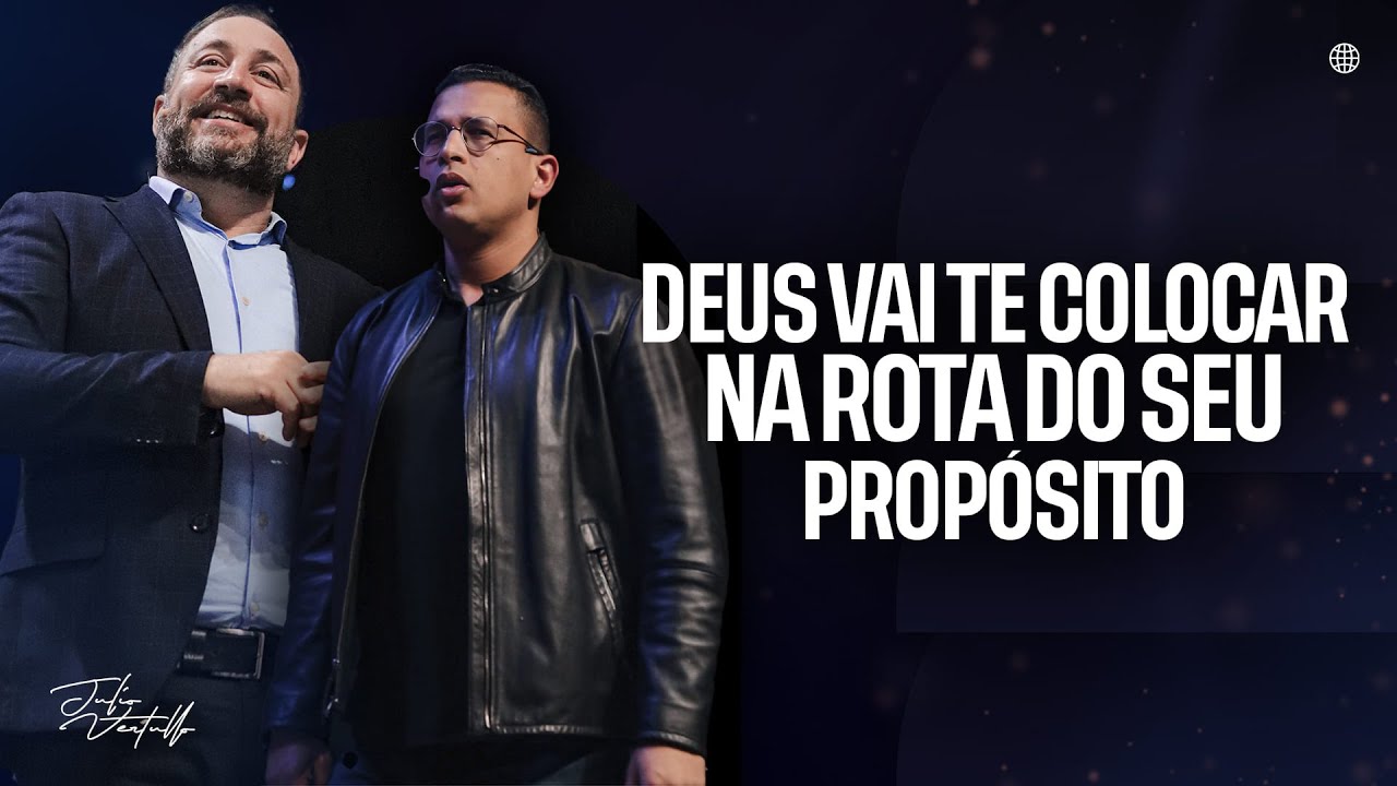 Deus vai te colocar na rota do seu propósito | Julio Vertullo e Raique Carmelo