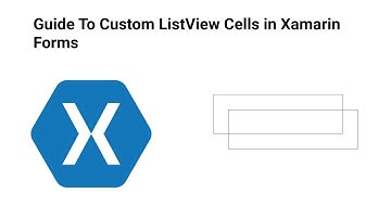 Guide To Creating Custom ListView Cells in Xamarin.Forms