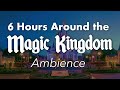 The 6 Lands of the Magic Kingdom Ambience | Disney World Ambience & Music Loop Scenescape