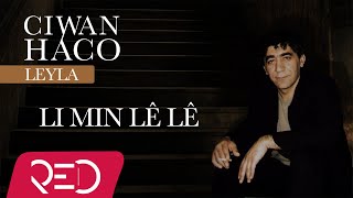 Ciwan Haco - Li Min Lê Lê 【Remastered】 (Official Audio)