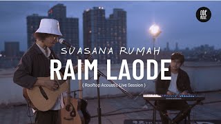 Suasana Rumah - Raim Laode ( Rooftop Acoustic Live Session )