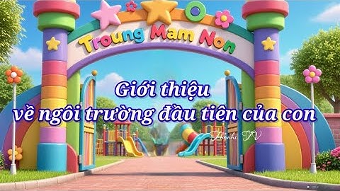 👉 Tìm Hiểu Về Trường Mầm Non | Bé Khám Phá Môi Trường Học Tập Đầu Đời 👶🎈 #thonhitv