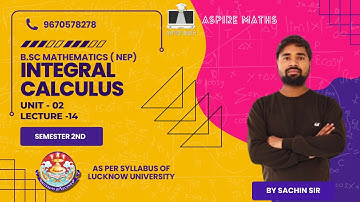 BSC MATHEMATICS: Integral Calculus Unit 02 Lecture-14 - Lucknow University  #bsc #nep