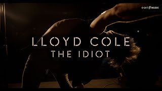 LLOYD COLE 'The Idiot' - Official Video - New Album 'On Pain' Out Now