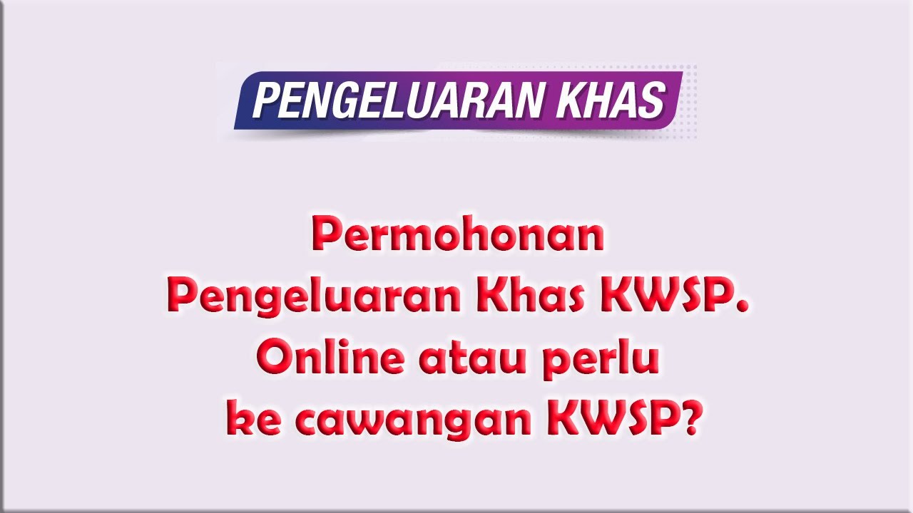 Pengeluaran khas kwsp online