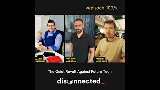 The Quiet Revolt Against Future Tech with Jag Sharma, Jason Kapadia and Matt Webster #109 Wealth