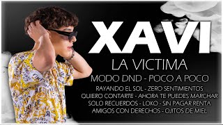 XAVI - Mix Super Éxitos / La Victima - Modo DND - Poco a Poco - Rayando el Sol / Lo Mejor y Mas 2023