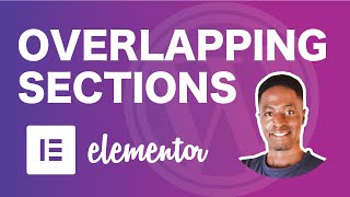 Overlapping Sections In Elementor: (Overlap sections with elementor z-index )