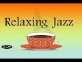 Relaxing Jazz Music For Relax,Study,Work - Cafe Music - Background Music