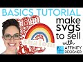 Make SVGs to Sell Online in Affinity Designer ~ Easy to Make SVGs You Can Sell on Etsy, Shopify, etc