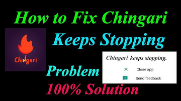 How to Fix Chingari App Keeps Stopping Error Android & Ios |Apps Keeps Stopping Problem