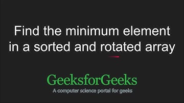 Find the minimum element in a sorted and rotated array | GeeksforGeeks