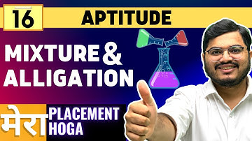 🛑Lecture 16 - MIXTURE AND ALLIGATION | Aptitude | Mera Placement Hoga