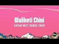 Waliketi chini  katani west church choir lyrics
