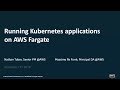 Running Kubernetes on AWS Fargate - AWS Online Tech Talks