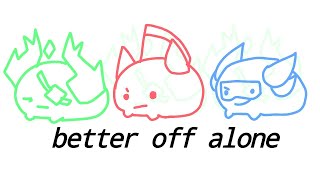 Better Off Alone Animation Meme P