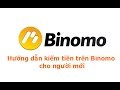 Hướng dẫn kiếm tiền trên Binomo cho người mới - Binomo Việt Nam |namdaik