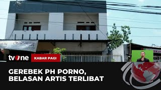 Terbongkarnya Rumah Produksi Film Porno di Jakarta Selatan, Lima Pelaku Ditangkap | Kabar Pagi tvOne