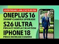 OnePlus 16 200mp Camera Upgrade - S26 Ultra Privacy Display Video - iPhone 18 Price Increase