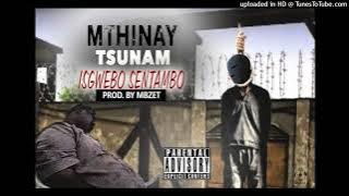 Mthinay Tsunam' - Isgwebo Sentambo ( Duncan Diss )