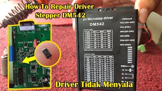 How To Repair Driver Stepper DM542 || Perbaiki Driver Stepper DM542 Yang Mati Total || Mudah!!!