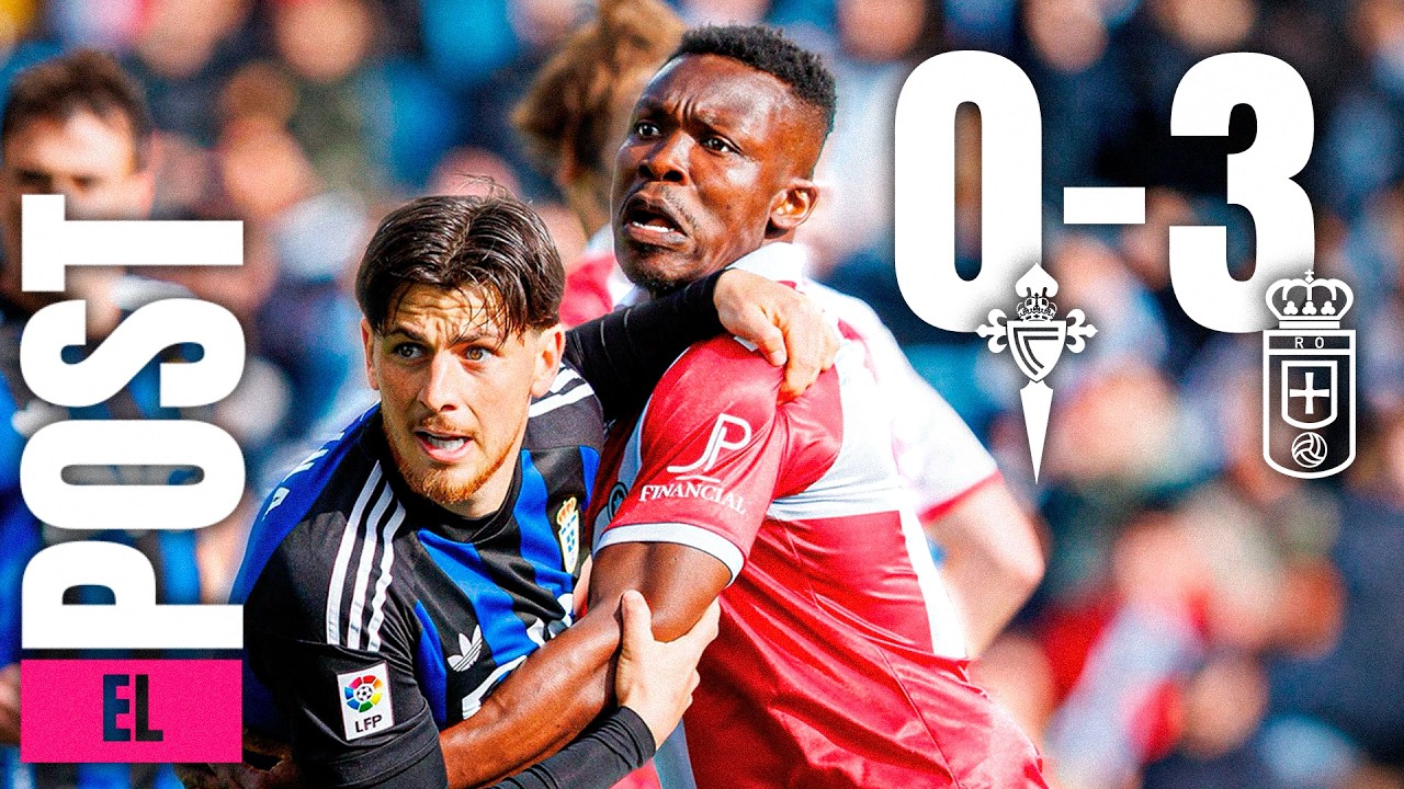 EL POST DEL CELTA 0-3 OVIEDO || ¡UNA SEMANA PARA OLVIDAR!