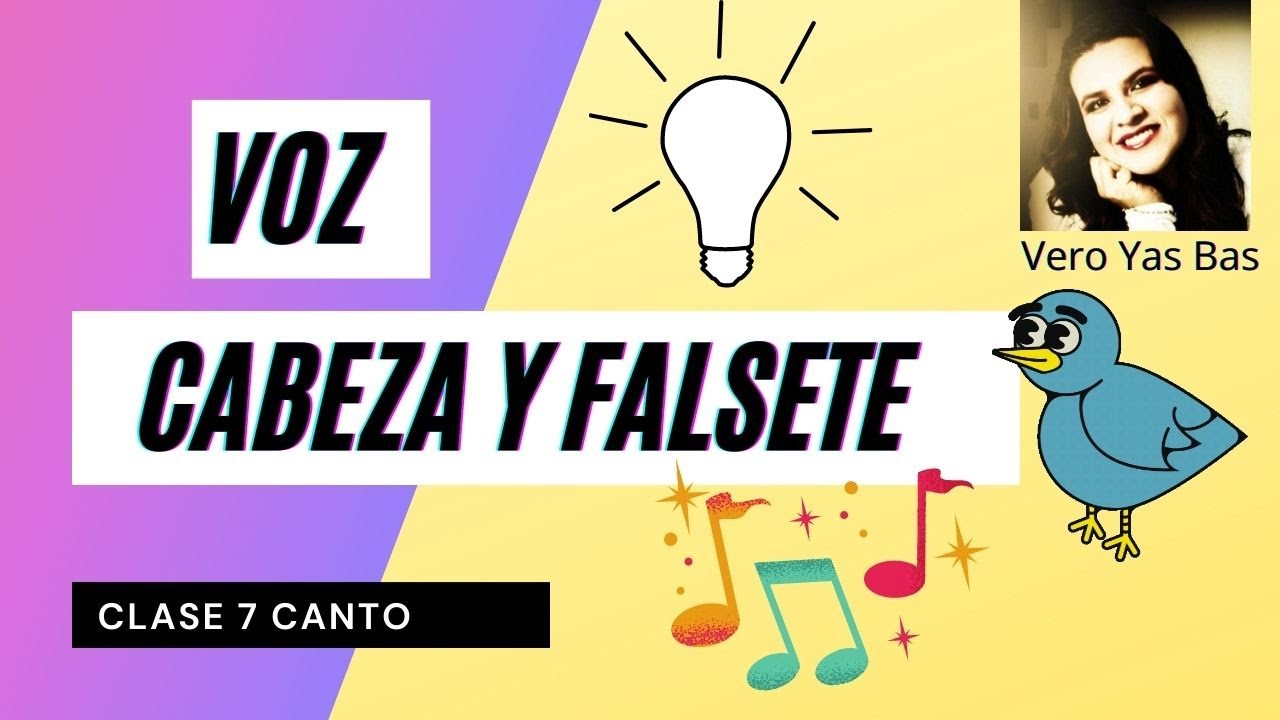 VOZ DE CABEZA Y FALSETE-- Clase 7 --Vero Yas Bas - YouTube