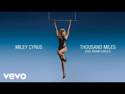 Miley Cyrus - Thousand Miles feat. Brandi Carlile (Audio)