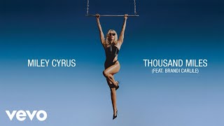 Miley Cyrus - Thousand Miles feat. Brandi Carlile (Audio)