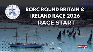 50th Anniversary RORC Round Britain and Ireland Race - Start 2026