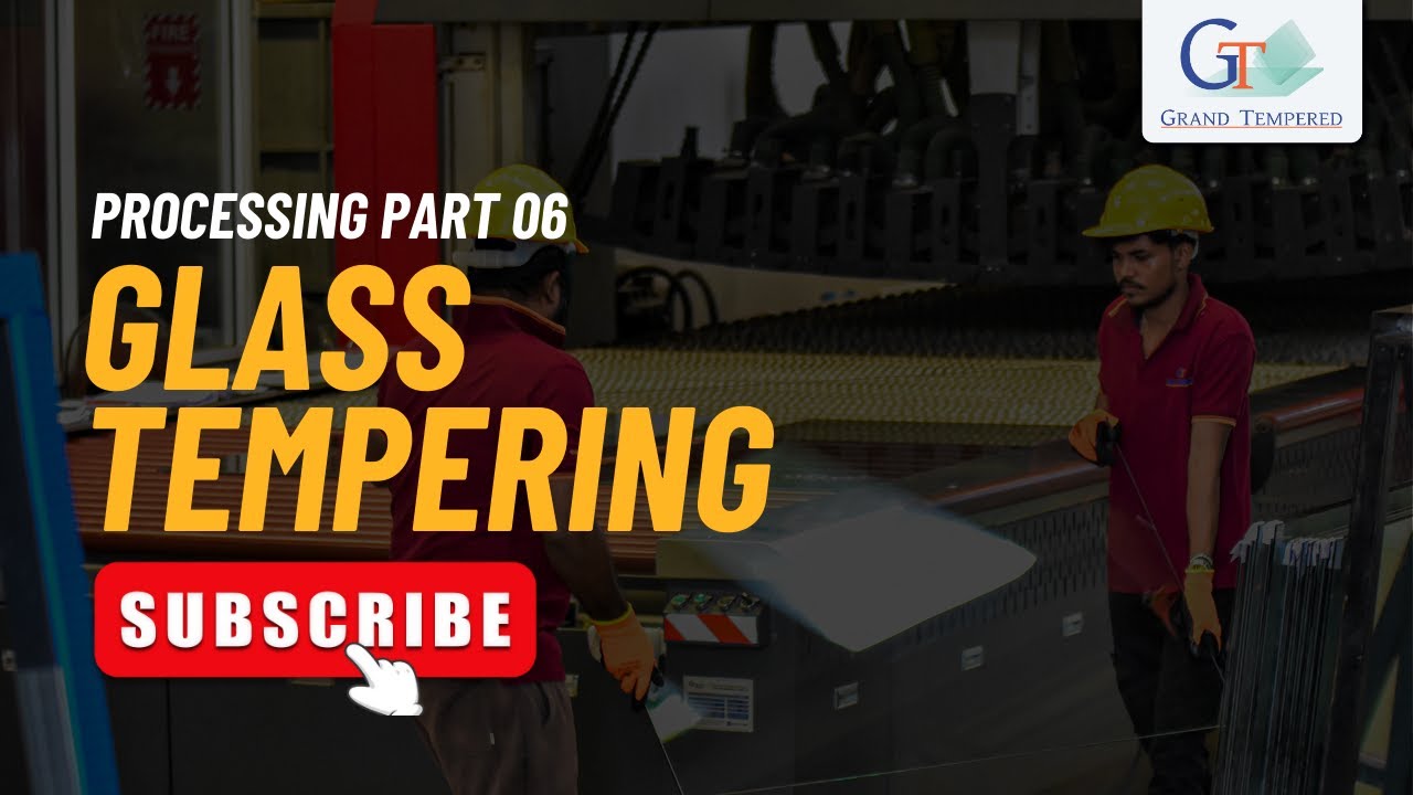 Glass Tempering | Grand Tempered - YouTube