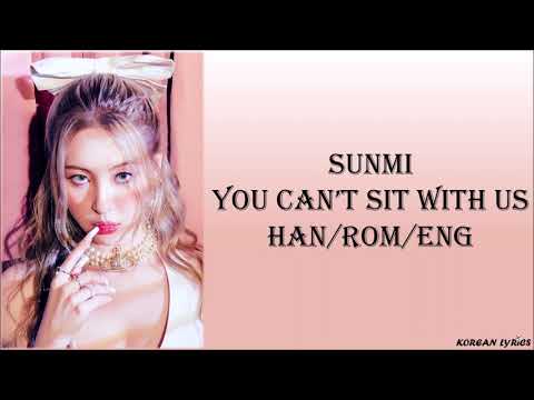 SUNMI - You Can't Sit With Us (Han/Rom/Eng) Lyrics