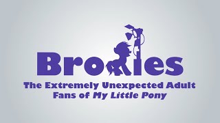 Bronies: The Extremely Unexpected Adult Fans of My Little Pony