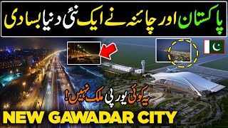 Pakistan's Most Modern City | From Dreamworld To Reality | Gawadar City and Port