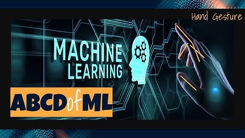 Machine Learning Basics - with Hands Gesture demo