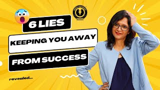 What *6* Lies are Blocking Your Path to Success?