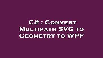 C# : Convert Multipath SVG to Geometry to WPF