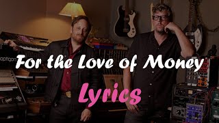 The Black Keys - For the Love of Money (lyrics)