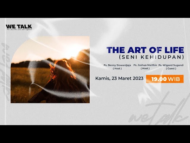 WETALK - THE ART OF LIFE  (SENI KEHIDUPAN) class=