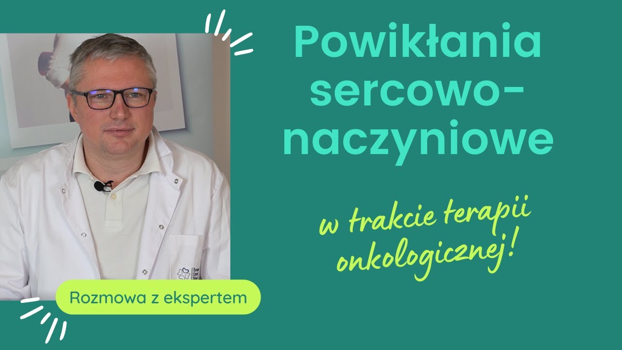 Odcinek 77. Powikłania sercowo-naczyniowe w terapii onkologicznej