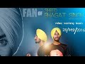 Main Fan Bhagat Singh Da,Diljit Dosanjh