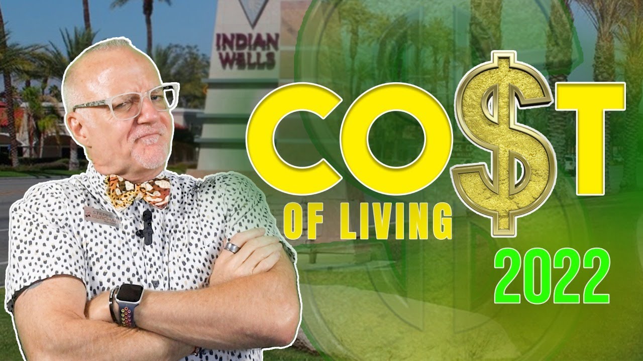 Cost of Living in Indian Wells - Is it EXPENSIVE?