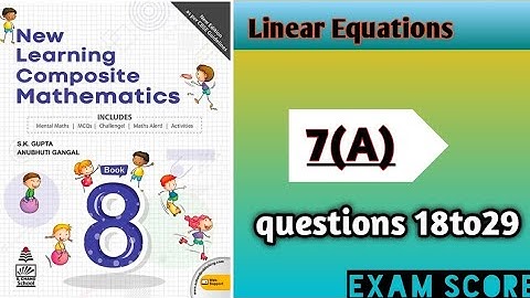 New learning composite mathematics class 8 || Linear equations || Ex.7A || by EXAM SCORE