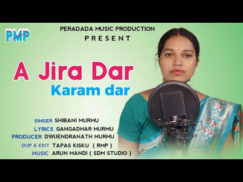 A Jira Dar Karam DarShibani MurmmuArun MandiNew Santali Traditional video Song 2023