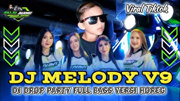 DJ DROP MELODY V9 ‼️ AMUNISI CEK SOUND ‼️ PARTY X FULL BASS 🔥